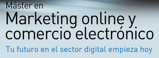 Máster en Marketing online y comercio electrónico. Tu futuro en el sector digital empieza hoy